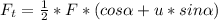 F_{t} = \frac{1}{2} *F*(cos \alpha + u*sin \alpha )