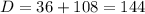 D=36+108=144