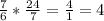 \frac{7}{6} * \frac{24}{7} = \frac{4}{1} = 4