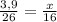 \frac{3,9}{26}= \frac{x}{16}