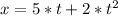 x = 5*t + 2 * t^{2}