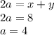 2a=x+y\\&#10;2a=8\\&#10;a=4\\&#10;