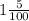 1\frac{5}{100}