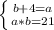 \left \{ {{b+4=a} \atop {a*b=21}} \right.