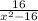 \frac{16}{ x^{2} -16}