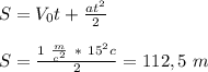 S=V_0t+\frac{at^2}{2}&#10;\\\\S= \frac{1\ \frac{m}{c^2}\ *\ 15^2c}{2}=112,5\ m