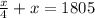 \frac{x}{4}+x=1805