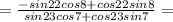 = \frac{-sin22cos8+cos22sin8}{sin23cos7+cos23sin7}=