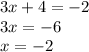 3x+4=-2 \\&#10;3x=-6 \\&#10;x=-2