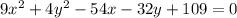 9 x^{2} +4 y^{2} -54x-32y+109=0