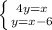 \left \{ {{4y=x} \atop {y=x-6}} \right.