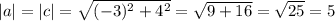 |a|=|c|=\sqrt{(-3)^2+4^2}=\sqrt{9+16}=\sqrt{25}=5