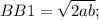 BB1= \sqrt{2ab};