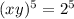 (xy)^5=2^5