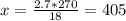 x=\frac{2.7*270}{18}= 405