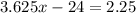 3.625x-24=2.25