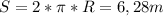 S = 2* \pi *R= 6,28m