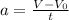 a= \frac{V-V _{0} }{t}