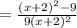 = \frac{ (x+2)^{2} -9}{9 (x+2)^{2} }