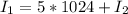 I_{1}=5*1024+I_{2}