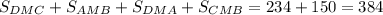 S_{DMC} + S_{AMB}+S_{DMA} + S_{CMB}=234+150=384