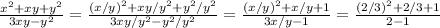 \frac{x^2+xy+y^2}{3xy-y^2} = \frac{(x/y)^2+xy/y^2 +y^2/y^2}{3xy/y^2-y^2/y^2}= \frac{(x/y)^2+x/y+1}{3x/y-1}=\frac{(2/3)^2+2/3+1}{2-1}