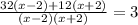 \frac{32(x-2)+12(x+2)} {(x-2)(x+2)} = 3