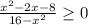 \frac{ x^{2} -2x-8}{16- x^{2} } \geq 0