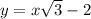 y= x\sqrt{3} - 2