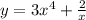 y=3 x^{4}+ \frac{2}{x}