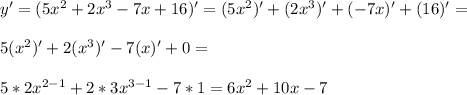 y'=(5x^2+2x^3-7x+16)'=(5x^2)'+(2x^3)'+(-7x)'+(16)'=\\\\5(x^2)'+2(x^3)'-7(x)'+0=\\\\5*2x^{2-1}+2*3x^{3-1}-7*1=6x^2+10x-7