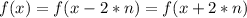 f(x)=f(x-2*n)=f(x+2*n)