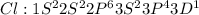 Cl: 1 S^{2} 2 S^{2}2 P^{6}3 S^{2}3 P^{4}3 D^{1}