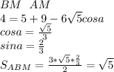 BM\ \ AM\\&#10;4=5+9-6\sqrt{5}cosa\\&#10; cosa=\frac{\sqrt{5}}{3}\\&#10;sina=\frac{2}{3}\\ S_{ABM}=\frac{3*\sqrt{5}*\frac{2}{3}}{2}=\sqrt{5}