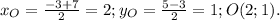 x_O= \frac{-3+7}{2}=2;y_O= \frac{5-3}{2}=1;O(2;1).