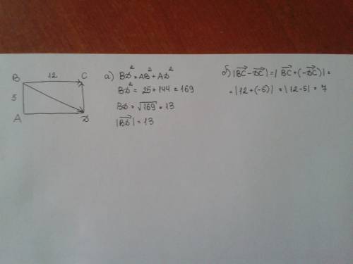 Abcd-прямоугольник,ab=5см,bc=12см. найти длины векторов а)bd б)bc-dc