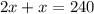 2x+x=240