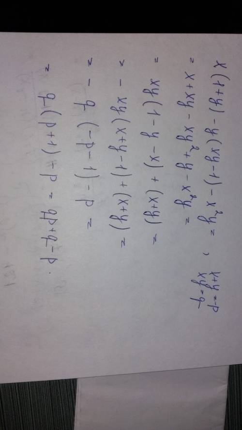 1. выразите выражение : x(1+y)-y(xy-1)-x²y через p и q если x+y= -p и xy=q