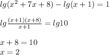 lg(x^2+7x+8)-lg(x+1)=1\\\\lg \frac{(x+1)(x+8)}{x+1} =lg10\\\\x+8=10\\x=2