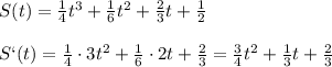 S(t)=\frac{1}{4}t^3+\frac{1}{6}t^2+\frac{2}{3}t+\frac{1}{2}\\\\S`(t)=\frac{1}{4}\cdot 3t^2+\frac{1}{6}\cdot 2t+\frac{2}{3}=\frac{3}{4}t^2+\frac{1}{3}t+\frac{2}{3}