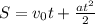 S = v_{0}t + \frac{ at^{2} }{2}