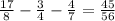 \frac{17}{8} - \frac{3}{4} - \frac{4}{7} = \frac{45}{56}