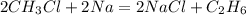 2CH_3Cl + 2Na = 2NaCl + C_2H_6