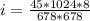 i = \frac{45 * 1024 * 8}{678 * 678}