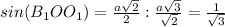 sin(B_1OO_1)= \frac{a \sqrt{2} }{2}: \frac{a \sqrt{3} }{ \sqrt{2}}= \frac{1}{ \sqrt{3} }