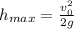 h _{max} = \frac{v_{0}^{2} }{2g}