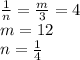 \frac{1}{n}=\frac{m}{3}=4\\&#10;m=12\\&#10;n=\frac{1}{4}