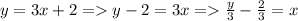 y=3x+2=y-2=3x= \frac{y}{3} - \frac{2}{3} =x