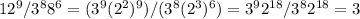 12^{9}/ 3^{8} 8^{6}= (3^{9} (2^2)^{9} ) /( 3^{8} (2^3)^6 )=3^92^{18}/3^82^{18}=3