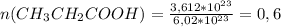 n(CH_{3} CH_{2}COOH)= \frac{3,612*10^{23}}{6,02*10^{23}} =0,6